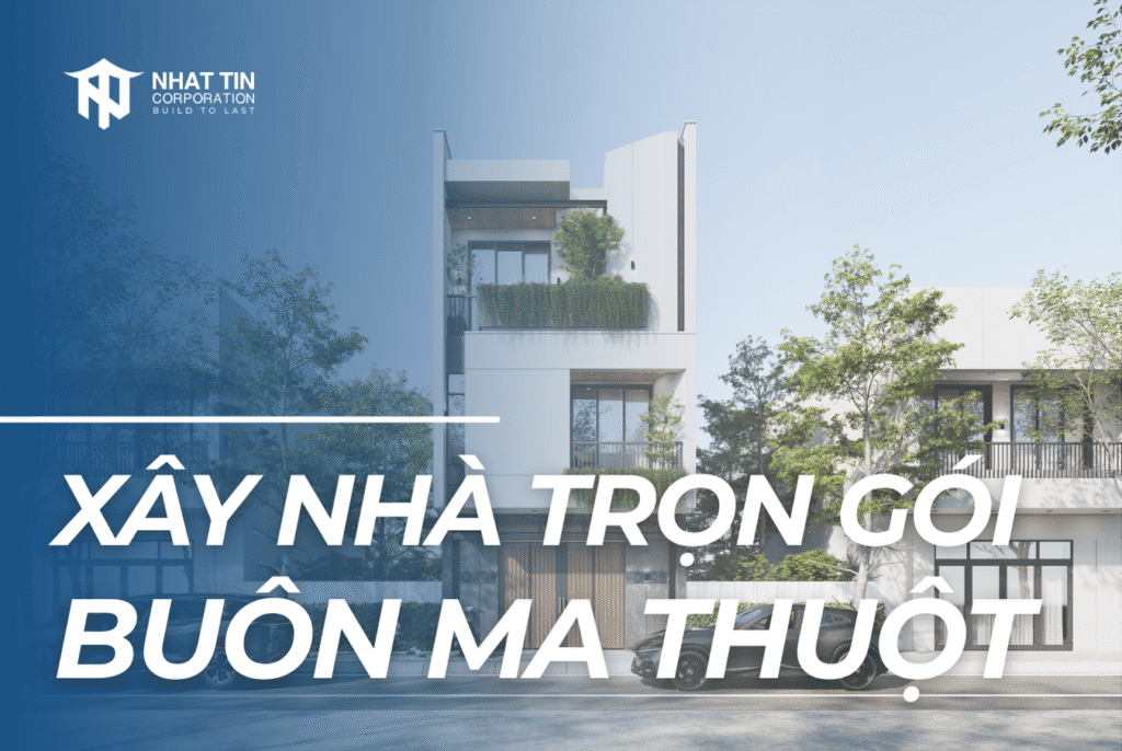 Dịch vụ xây nhà trọn gói Buôn Ma Thuột – Miễn phí 100% chi phí thiết kế